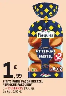 E.Leclerc Express Brioche Pasquier P'tits pains façon bretzel offre