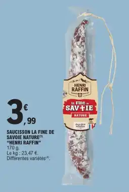 E.Leclerc HENRI RAFFIN SAUCISSON LA FINE DE SAVOIE NATURE offre