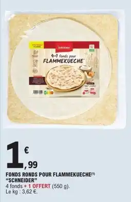 E.Leclerc Schneider Fonds ronds pour flammekueche offre