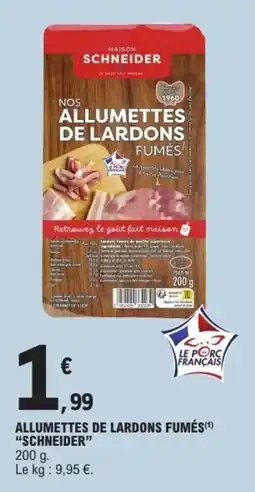 E.Leclerc SCHNEIDER ALLUMETTES DE LARDONS FUMÉS offre
