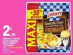 E.Leclerc Lustucru Gnocchi à Poêler Extra Fromage offre