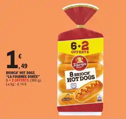 E.Leclerc LA FOURNÉE DORÉE Brioche Hot Dogs offre