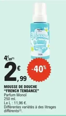 E.Leclerc French Tendance Mousse de douche offre