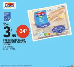 E.Leclerc Escal Dos de colin d'Alaska sauvage offre
