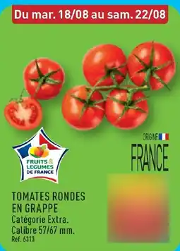 ALDI FRUITS & LEGUMES DE FRANCE TOMATES RONDES EN GRAPPE offre