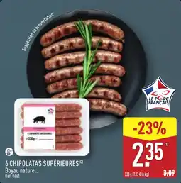 ALDI LE PORC FRANÇAIS CHIPOLATAS SUPÉRIEURES offre