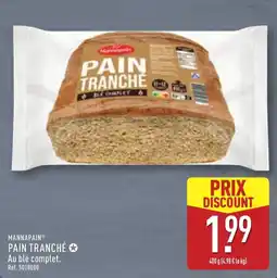 ALDI MANNAPAIN PAIN TRANCHÉ offre