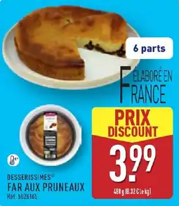 ALDI DESSERISSIMES FAR AUX PRUNEAUX offre