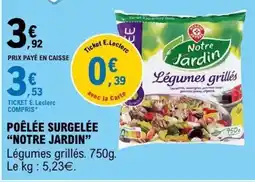 E.Leclerc Notre Jardin Légumes grillés offre