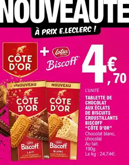 E.Leclerc Côte d'or tablette de chocolat aux éclats de biscuits croustillants biscoff offre