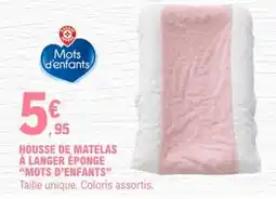 E.Leclerc Mots d'enfants Housse de matelas à langer éponge offre