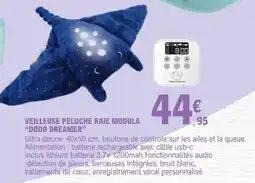 E.Leclerc Dodo Dreamer Veilleuse peluche raie modula offre