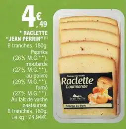 E.Leclerc JEAN PERRIN Raclette Gourmande offre