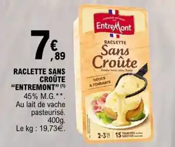 E.Leclerc Entremont raclette sans croûte offre