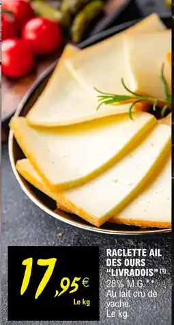 E.Leclerc Raclette Ail des Ours Livradois offre