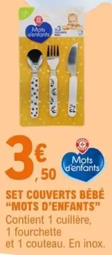 E.Leclerc Mots d'enfants SET COUVERTS BÉBÉ offre