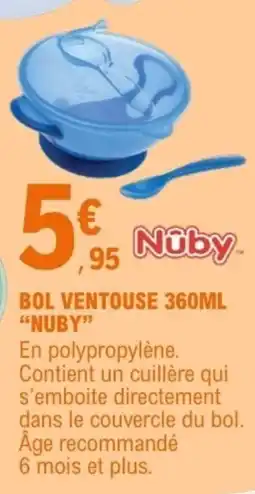 E.Leclerc Nüby BOL VENTOUSE 360ML offre