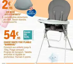E.Leclerc BAMBI SOL CHAISE HAUTE FIXE PLIABLE offre