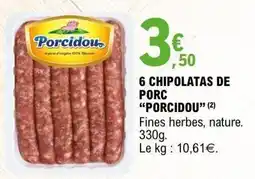 E.Leclerc Porcidou Chipolatas de porc offre