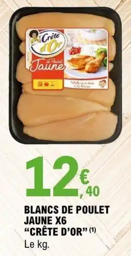 E.Leclerc Crête d'Or Blancs de poulet jaune offre