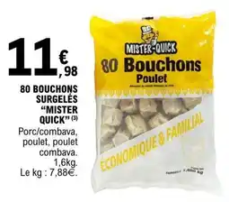E.Leclerc MISTER-QUICK Bouchons Poulet offre