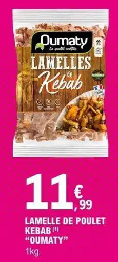 E.Leclerc Oumaty Lamelles de Kebab offre