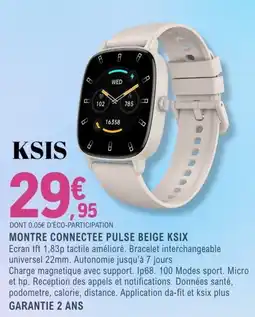 E.Leclerc Espace Culturel KSIS MONTRE CONNECTEE PULSE BEIGE offre