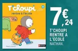 E.Leclerc Espace Culturel NATHAN T'CHOUPI RENTRE A L'ECOLE offre