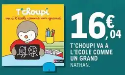 E.Leclerc Espace Culturel T'choupi va a l'ecole comme un grand offre