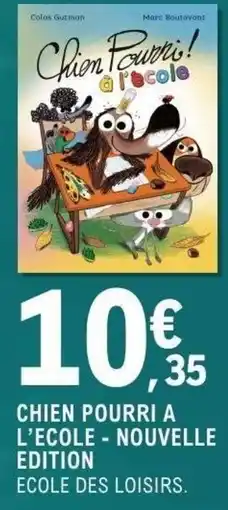 E.Leclerc Espace Culturel CHIEN POURRI A L'ECOLE offre