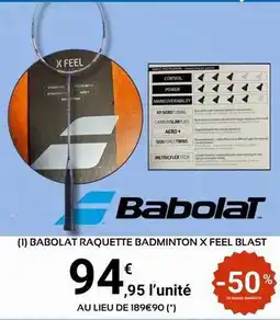 E.Leclerc Sport Babolat raquette badminton x feel blast offre