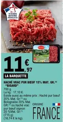 E.Leclerc Bigard - hache vrac pur bœuf 15% mat. gr offre