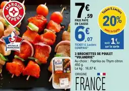 E.Leclerc E.leclerc - brochettes de poulet offre
