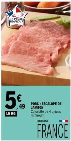 E.Leclerc Porc: escalope de jambon offre