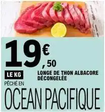 E.Leclerc Longe de thon albacore décongelée offre