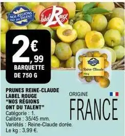E.Leclerc Label rouge - prunes reine-claude nos regions ont du talent offre