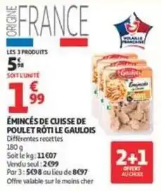 Auchan Supermarché Le gaulois - émincés de cuisse de poulet rôti offre