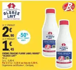 E.Leclerc Express Alsace lait - crème fraiche fluide label rouge offre