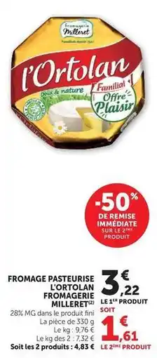 Super U Fromagerie milleret - fromage pasteurise l'ortolan offre