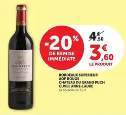 Super U Chateau du grand puch - bordeaux superieur aop rouge cuvee anne-laure offre