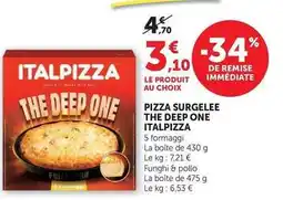 Hyper U Italpizza - pizza surgelee the deep one offre