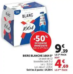Hyper U Kronenbourg 1664 - biere blanche offre