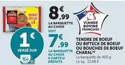 Super U Charal - tendre de boeuf ou bifteck de boeuf ou bouchee de boeuf offre