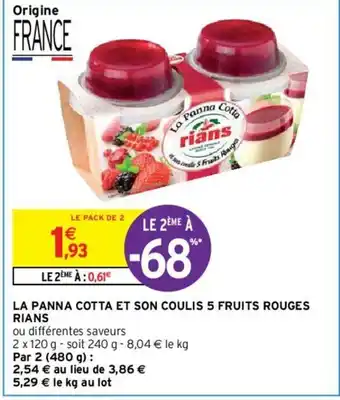Intermarché La Panna Cotta et Son Coulis 5 Fruits ou Rouges Rians offre