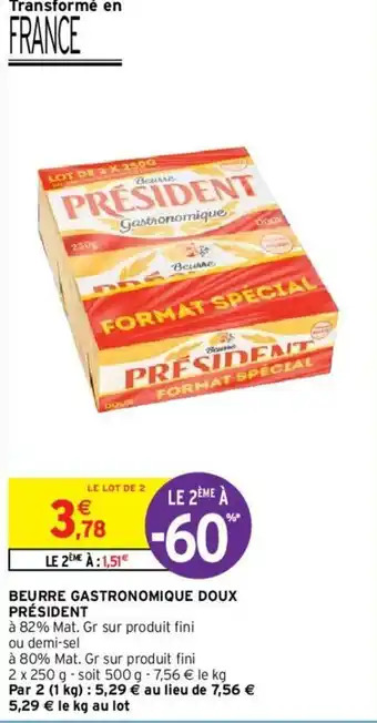 Intermarché Beurre gastronomique doux Président offre