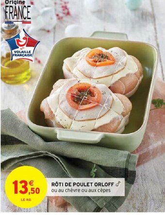 Intermarché Rôti de Poulet Orloff offre