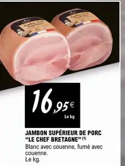 E.Leclerc Le Chef Bretagne Jambon Supérieur de Porc offre