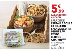 Bi1 CHAPUIS Salade de farfalle boule et bille ou salade de mini pennes au pesto maison offre