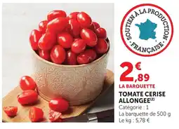 Maximarché LA BARQUETTE TOMATE CERISE ALLONGEE offre