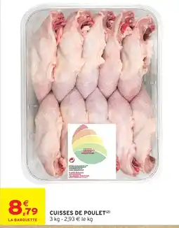 Intermarché LA BARQUETTE CUISSES DE POULET offre